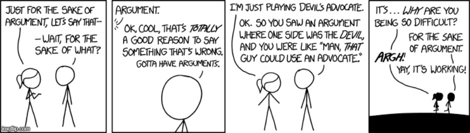 image tagged in argument,sake,devil's advocate,devil,advocate,difficult | made w/ Imgflip meme maker