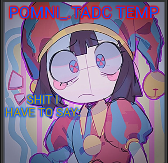 Pomni_.TADC announcment temp Blank Meme Template