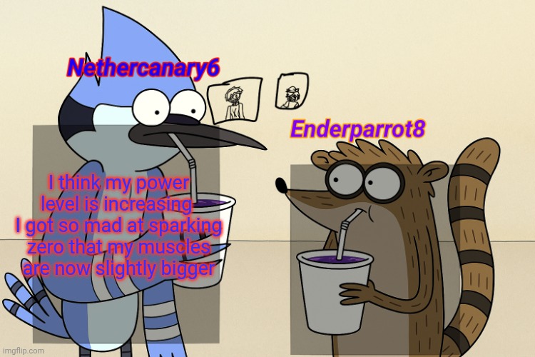 ender and nether regular lean temp | I think my power level is increasing 
I got so mad at sparking zero that my muscles are now slightly bigger | image tagged in ender and nether regular lean temp | made w/ Imgflip meme maker