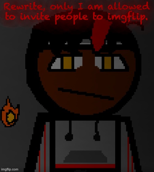 Claire themed Carl Molter | Rewrite, only I am allowed to invite people to imgflip. | image tagged in claire themed carl molter | made w/ Imgflip meme maker