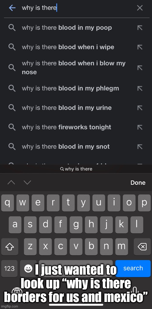I just wanted to look up “why is there borders for us and mexico” | made w/ Imgflip meme maker