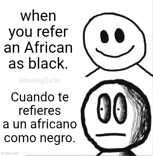 My inner Mexican is racist. Aye aye esto es muy estúpido! | when you refer an African as black. @darking2jarlie; Cuando te refieres a un africano como negro. | image tagged in normal vs crazy,spanish,mexican,racism,racist,dark humor | made w/ Imgflip meme maker