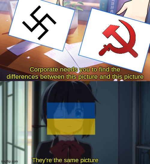 Yes, Zelenskyy had relatives who were holocaust victims | image tagged in they're the same picture,nazi,communist,ukraine,anime,communism | made w/ Imgflip meme maker