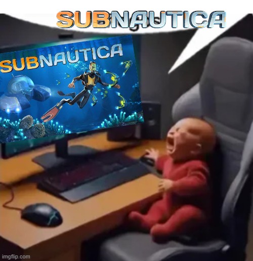 SUBNAUTICA | image tagged in anogos | made w/ Imgflip meme maker