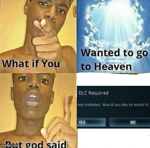 lol | image tagged in what if you wanted to go to heaven | made w/ Imgflip meme maker