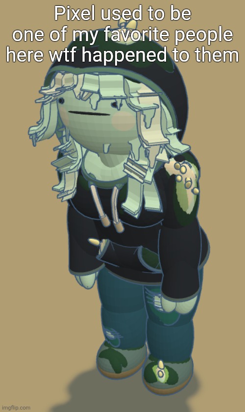 Mora | Pixel used to be one of my favorite people here wtf happened to them | image tagged in mora | made w/ Imgflip meme maker