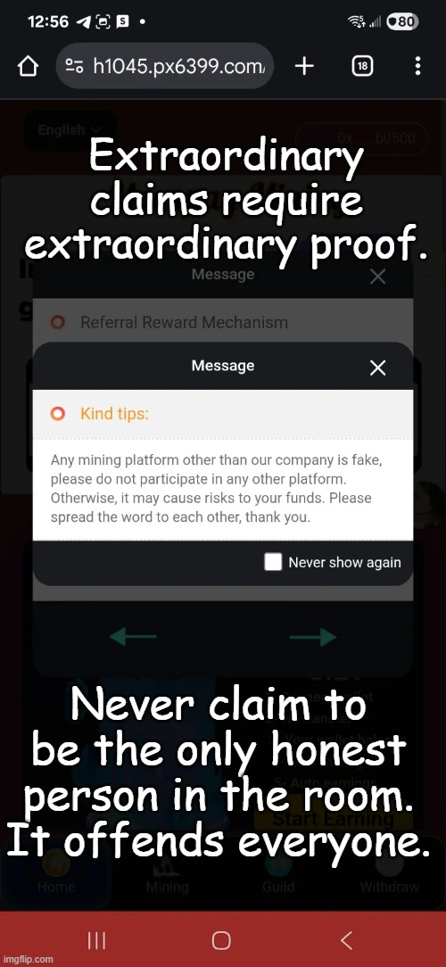 Trusted Mining Domains | Extraordinary claims require extraordinary proof. Never claim to be the only honest person in the room. It offends everyone. | image tagged in random urls,disposable urls | made w/ Imgflip meme maker