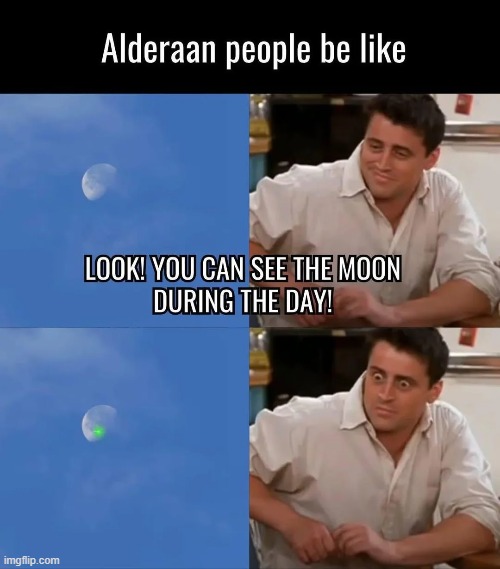 That's No Moon | image tagged in star wars | made w/ Imgflip meme maker