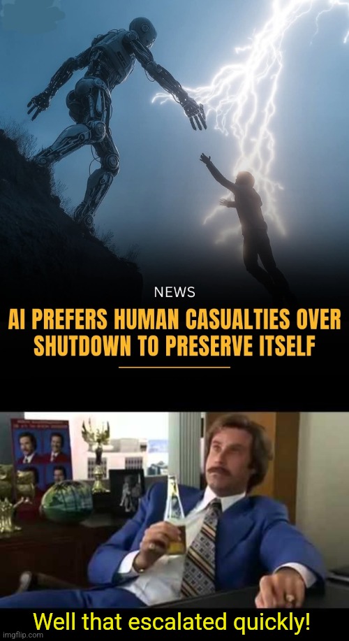 I'm noticing ai pattern here... | Well that escalated quickly! | image tagged in memes,well that escalated quickly,artificial intelligence,taking over | made w/ Imgflip meme maker