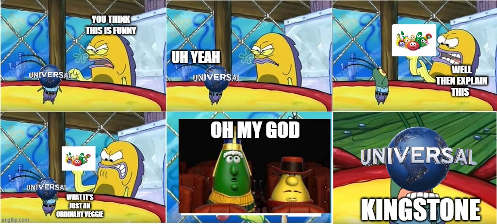 Kingstone has officially ruined VeggieTales with it's AI Garbage | YOU THINK THIS IS FUNNY; UH YEAH; WELL THEN EXPLAIN THIS; OH MY GOD; WHAT IT'S JUST AN ORDINARY VEGGIE; KINGSTONE | image tagged in what it's just an ordinary krabby oh my goodness,spongebob,memes,veggietales,universal,ai sucks | made w/ Imgflip meme maker