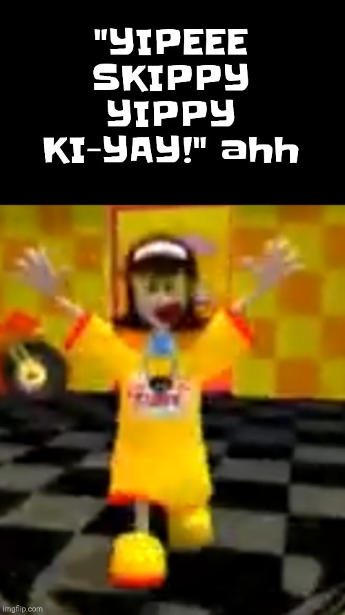 "CONGRATULATIONS!" looking ass mf | "YIPEEE SKIPPY YIPPY KI-YAY!" ahh | made w/ Imgflip meme maker