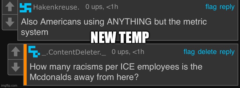 How many racisms per ICE employees is the nearest McDonalds? | NEW TEMP | image tagged in how many racisms per ice employees is the nearest mcdonalds | made w/ Imgflip meme maker