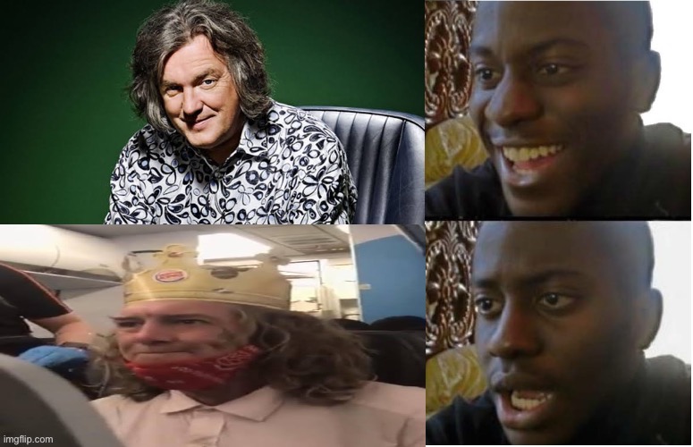 james may you can't say that | image tagged in disappointed black guy,burger king,james may,top gear,dark humor | made w/ Imgflip meme maker