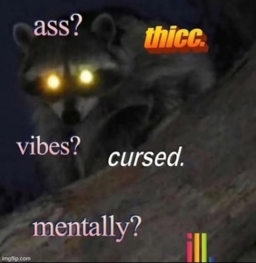 yehandrewazitcomeaboutnowitsgood | image tagged in memez,vibez,insanity | made w/ Imgflip meme maker