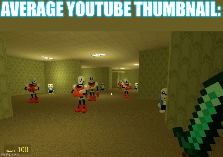 UNDERTALE ARMY IN THE BACKROOMS!!!1! | AVERAGE YOUTUBE THUMBNAIL: | made w/ Imgflip meme maker