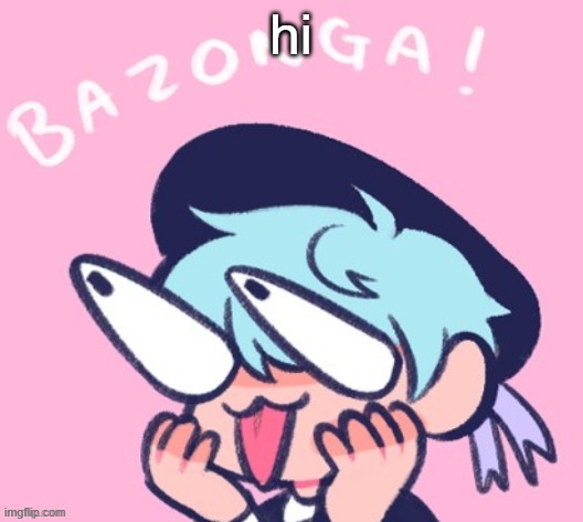 BAZONGA! | hi | image tagged in bazonga | made w/ Imgflip meme maker