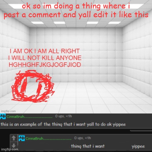 i will comment and you edit it | ok so im doing a thing where i post a comment and yall edit it like this | image tagged in blobie | made w/ Imgflip meme maker