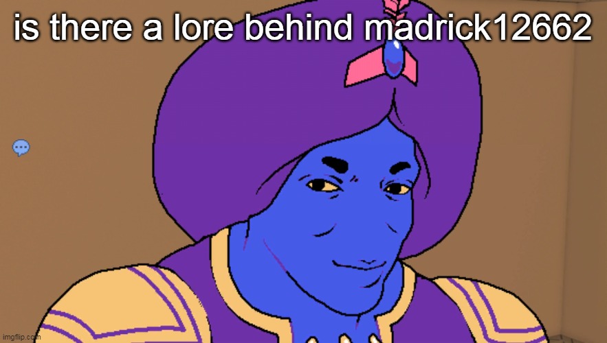 its a satire account that posts dank/reddit memes, basically a guy having 2015 humor i think | is there a lore behind madrick12662 | image tagged in flocci | made w/ Imgflip meme maker