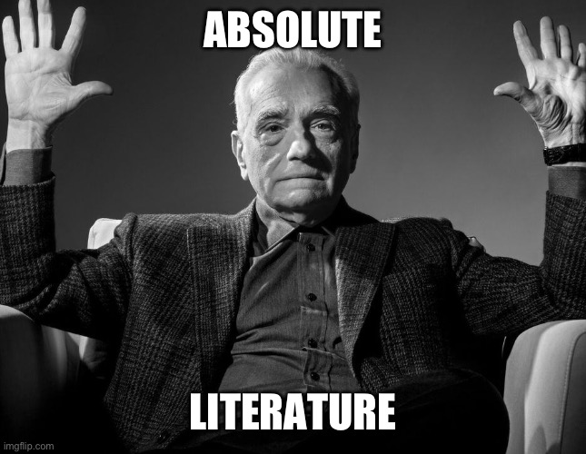 Absolute Cinema | ABSOLUTE LITERATURE | image tagged in absolute cinema | made w/ Imgflip meme maker