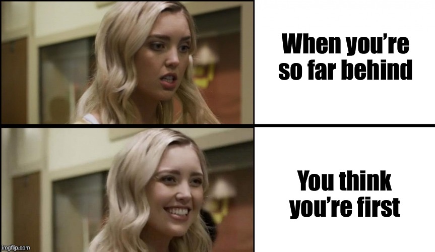 First, or worst? | When you’re so far behind; You think you’re first | image tagged in bimbo approves/disapproves,first,losing | made w/ Imgflip meme maker