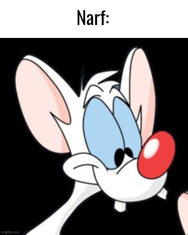 Narf: | made w/ Imgflip meme maker