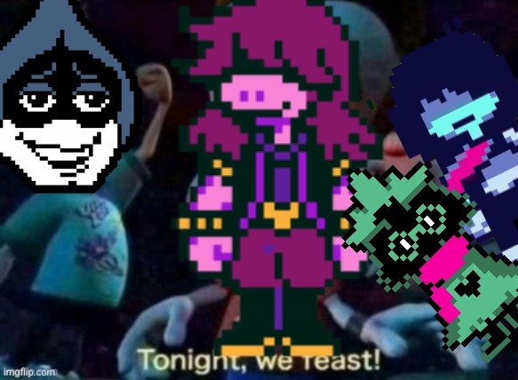 Lancer and Susie when they find tree salsa. | image tagged in tonight we feast,deltarune,tree salsa | made w/ Imgflip meme maker