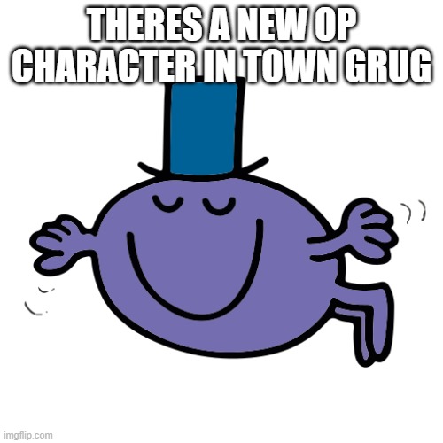how was bro even discovered :Skull: | THERES A NEW OP CHARACTER IN TOWN GRUG | image tagged in mr impossible,grug,overpowered | made w/ Imgflip meme maker