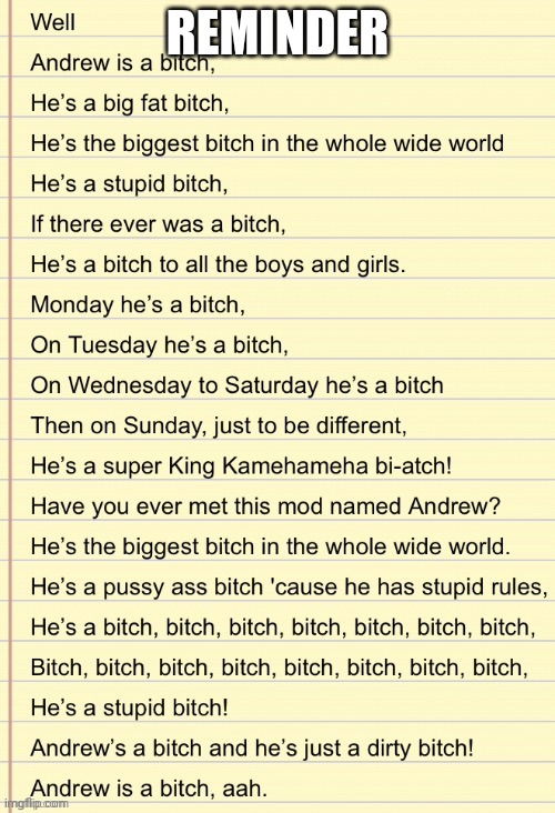 ANDREW IS A BITCH | REMINDER | image tagged in andrew is a bitch | made w/ Imgflip meme maker