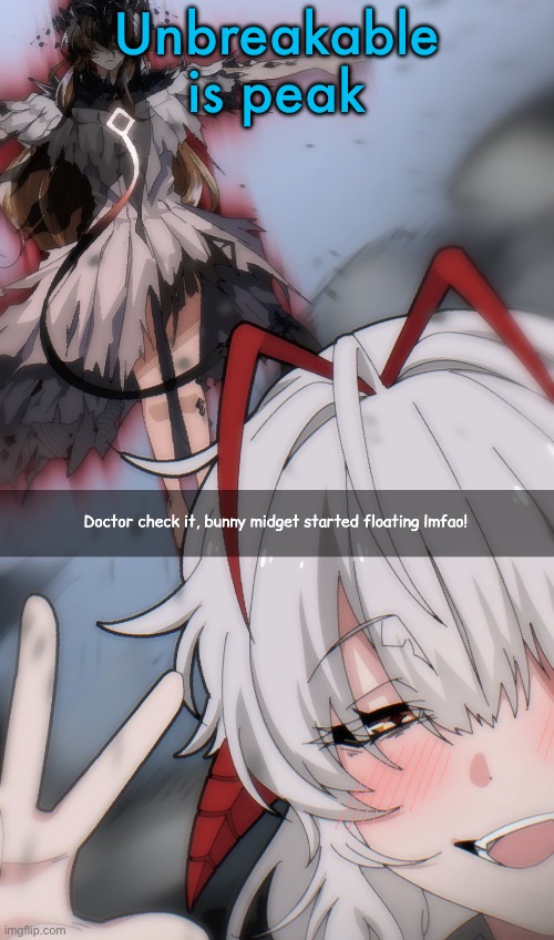 Doctor check it | Unbreakable is peak | image tagged in doctor check it | made w/ Imgflip meme maker