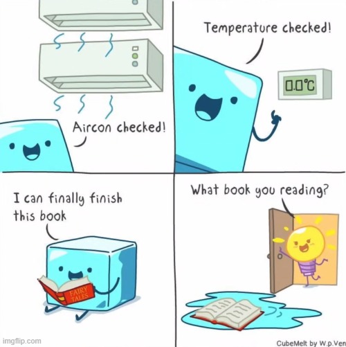 image tagged in ice cube,air conditioner,temperature,book,light bulb,melting | made w/ Imgflip meme maker