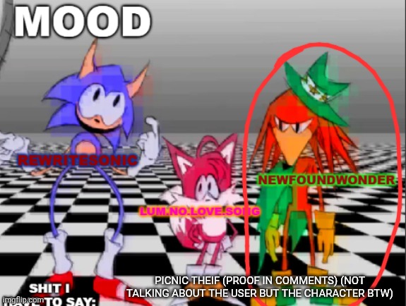 proof in comments | PICNIC THEIF (PROOF IN COMMENTS) (NOT TALKING ABOUT THE USER BUT THE CHARACTER BTW) | image tagged in new annoucement shared temp | made w/ Imgflip meme maker
