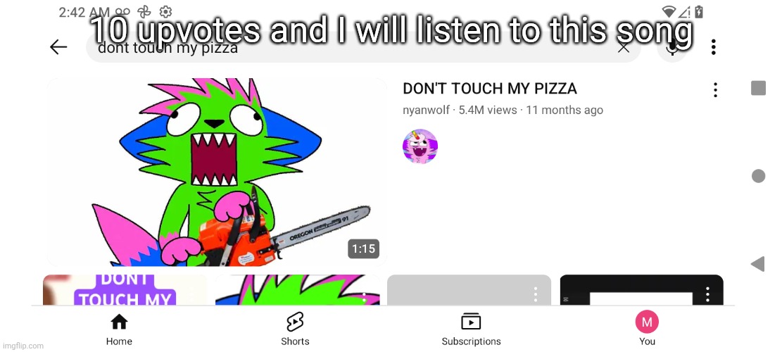 10 upvotes and I will listen to this song | made w/ Imgflip meme maker