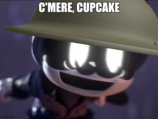C'mere Cupcake | C'MERE, CUPCAKE | image tagged in what is khan doorman doing,c'mere cupcake,tf2 reference | made w/ Imgflip meme maker