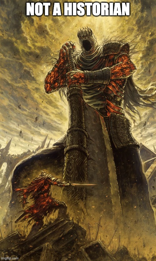 Final boss | NOT A HISTORIAN | image tagged in final boss | made w/ Imgflip meme maker