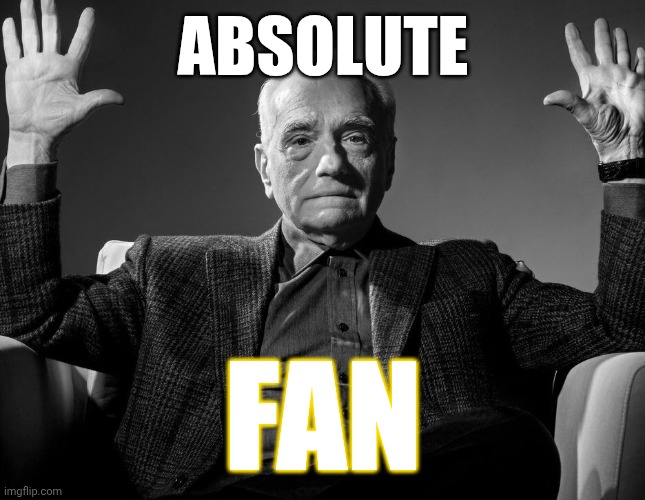 Absolute Cinema | ABSOLUTE FAN | image tagged in absolute cinema | made w/ Imgflip meme maker