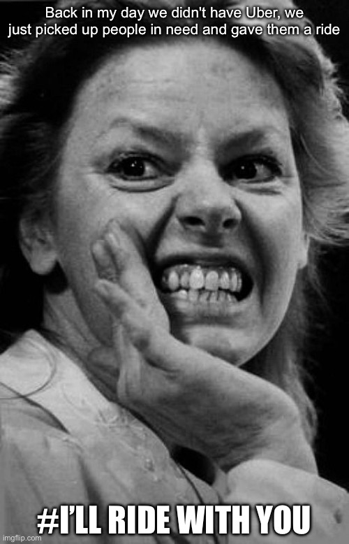 Serial Killer, Hitchhiker Eileen Wournos | Back in my day we didn't have Uber, we just picked up people in need and gave them a ride; #I’LL RIDE WITH YOU | image tagged in eileen wuornos,highway,hitchhiker,serial killer | made w/ Imgflip meme maker