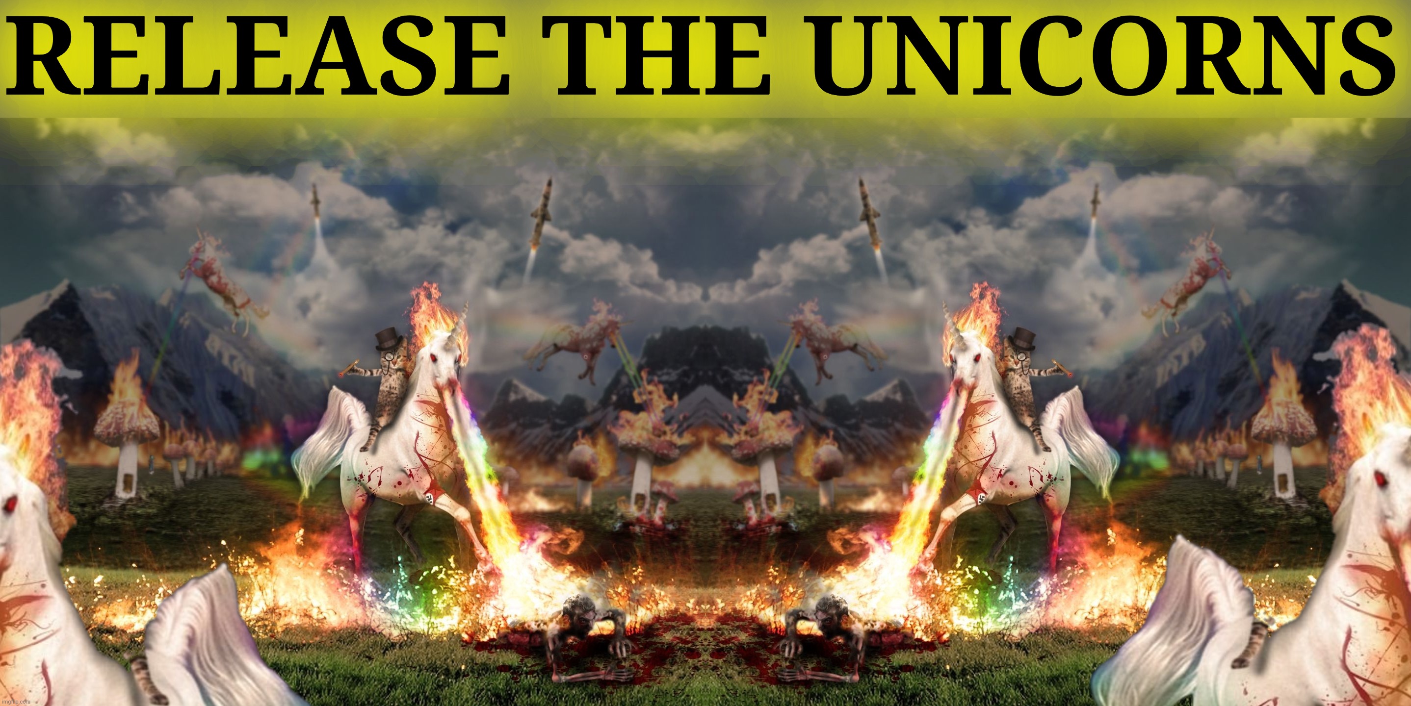 Four Unicorns of the Apocalypse | RELEASE THE UNICORNS | image tagged in four horsemen,four unicorns of the apocalypse,end times,taste the rainbow,rapture | made w/ Imgflip meme maker