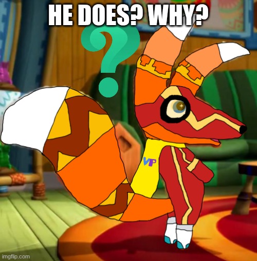 Super Pretztail, standing up, curious(background) | HE DOES? WHY? | image tagged in super pretztail standing up curious background | made w/ Imgflip meme maker
