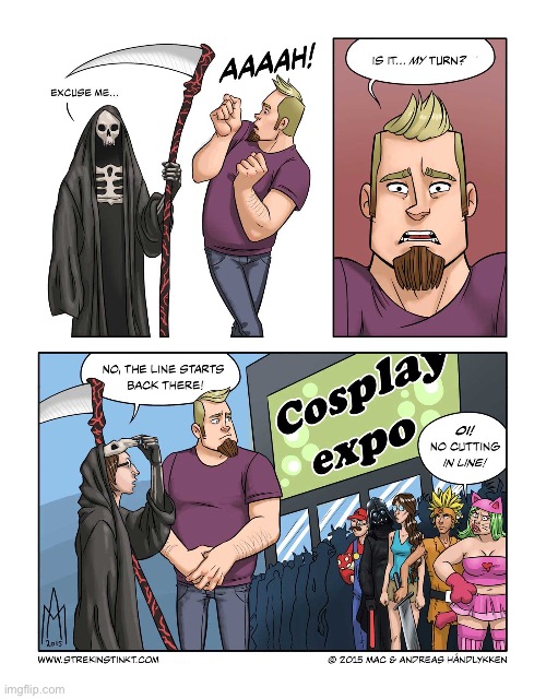 No… not this time… | image tagged in comics,strekinstinkt,grim reaper,cosplay | made w/ Imgflip meme maker