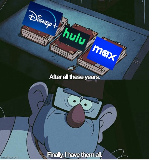 The new Disney+ bundle be like.. | image tagged in finally i have them all,memes,funny,disney plus,streaming | made w/ Imgflip meme maker