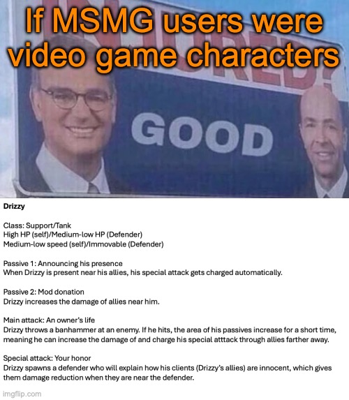 Gave this to him as a thanks for his generosity | If MSMG users were video game characters | image tagged in injured good announcement | made w/ Imgflip meme maker