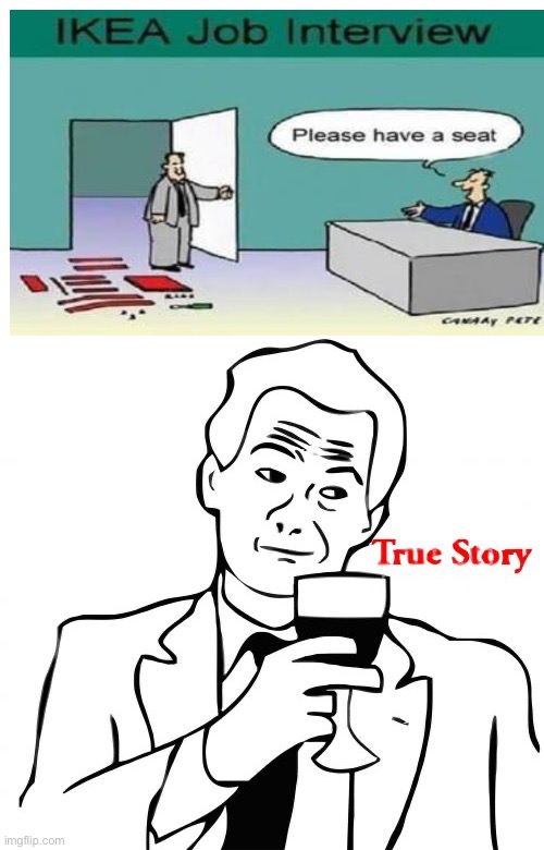 True Story | image tagged in memes,true story,rage comics,shitpost,3 big balls looks like we playing tennis,please stop reading the tags | made w/ Imgflip meme maker