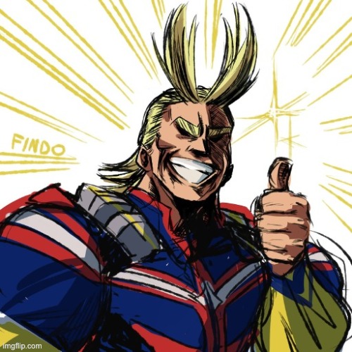 image tagged in all might thumbs up | made w/ Imgflip meme maker
