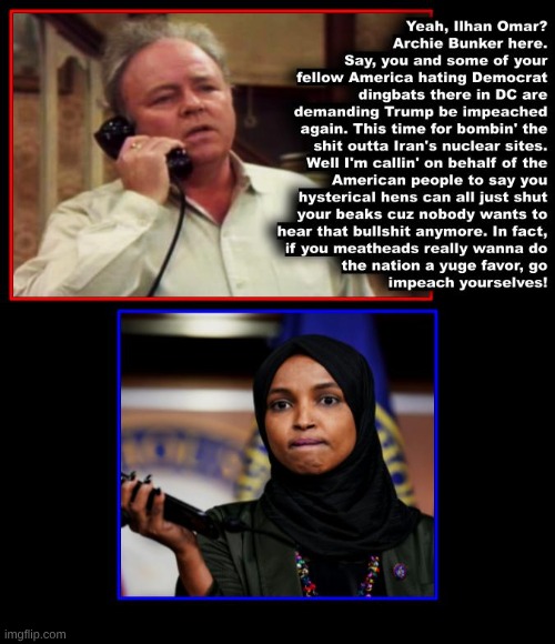 Yup | image tagged in ilhan omar,democrats,angry muslim,politics | made w/ Imgflip meme maker