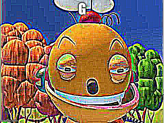 G | G | image tagged in say it again i dare you,g | made w/ Imgflip meme maker
