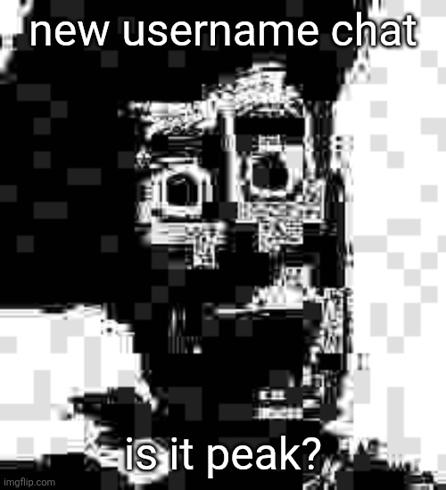 bluesky truthers rise up | new username chat; is it peak? | image tagged in friend inside me | made w/ Imgflip meme maker