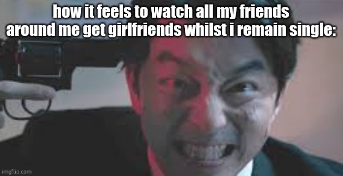 Squid Game Russian Roulette Recuiter Gun to Head | how it feels to watch all my friends around me get girlfriends whilst i remain single: | image tagged in squid game russian roulette recuiter gun to head | made w/ Imgflip meme maker