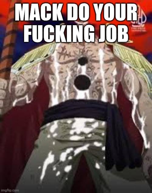 NO ITS NOT NUT ITS JUST BLOOD BUT CENSORED BY THE CHINESE | MACK DO YOUR FUCKING JOB | made w/ Imgflip meme maker
