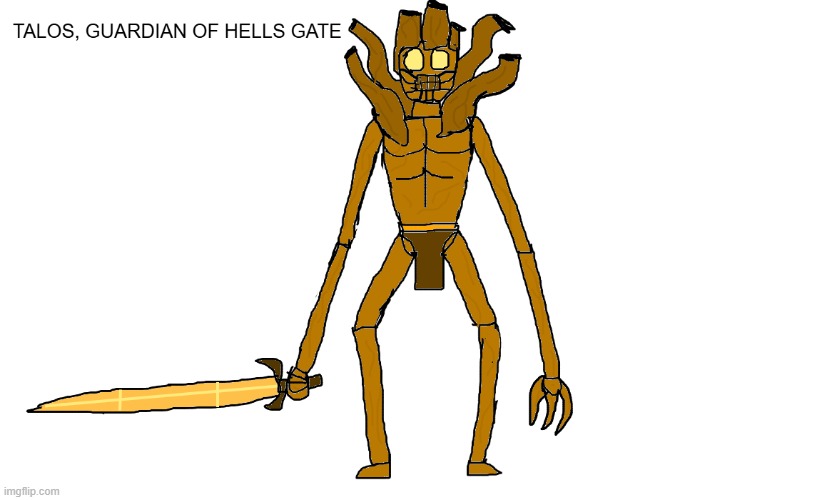 TALOS, GUARDIAN OF HELLS GATES. THE BRASS TITAN. (lore in comments) | made w/ Imgflip meme maker