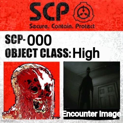 SCP Label Template: Keter | High; 000; Encounter image | image tagged in scp label template keter | made w/ Imgflip meme maker